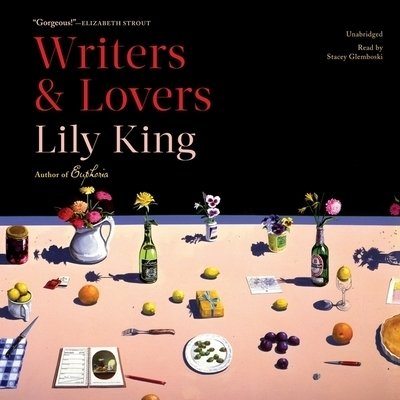 Cover for Lily King · Writers &amp; Lovers A Novel (CD) (2020)