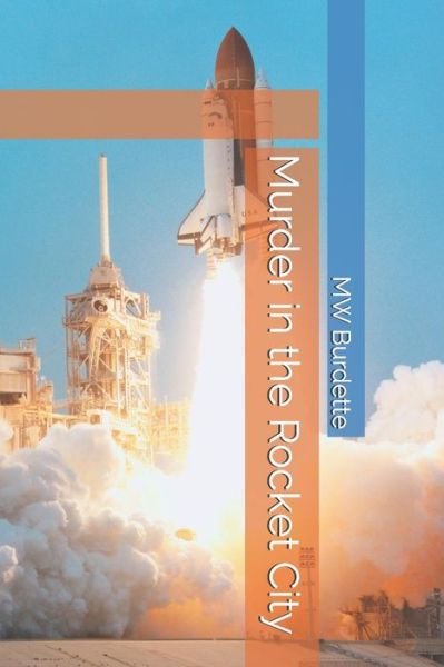Cover for Mw Burdette · Murder in the Rocket City (Pocketbok) (2019)