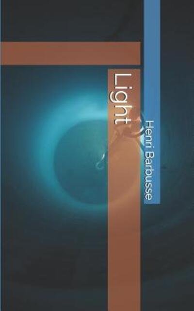 Light - Henri Barbusse - Livres - Independently Published - 9781096026259 - 27 avril 2019