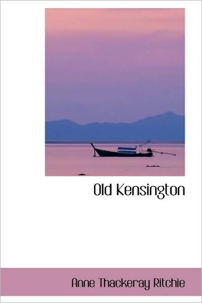 Cover for Anne Thackeray Ritchie · Old Kensington (Paperback Book) (2009)