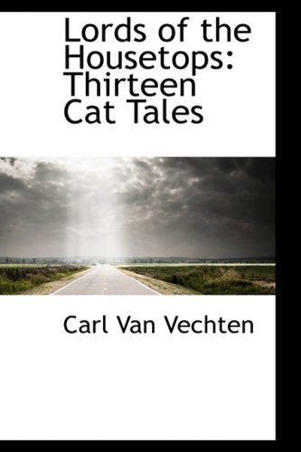 Cover for Carl Van Vechten · Lords of the Housetops: Thirteen Cat Tales (Hardcover Book) (2009)