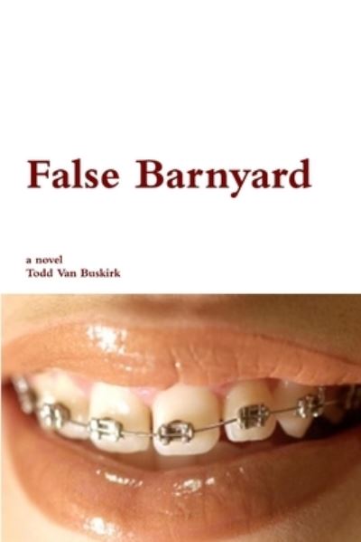 Cover for Todd Van Buskirk · False Barnyard (Paperback Book) (2012)