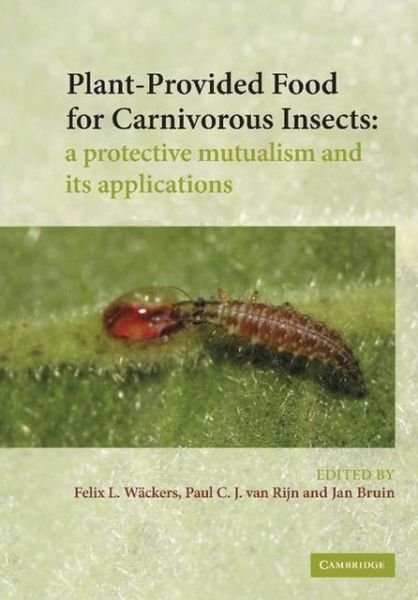 Cover for F L W Ckers · Plant-Provided Food for Carnivorous Insects: A Protective Mutualism and its Applications (Taschenbuch) (2013)