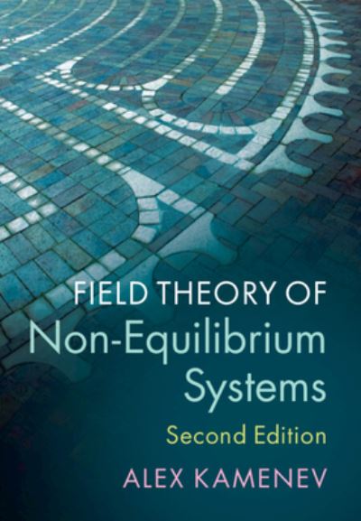 Cover for Kamenev, Alex (University of Minnesota) · Field Theory of Non-Equilibrium Systems (Hardcover Book) [2 Revised edition] (2023)