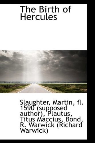 The Birth of Hercules - Slaughter - Livros - BiblioLife - 9781110384259 - 20 de maio de 2009