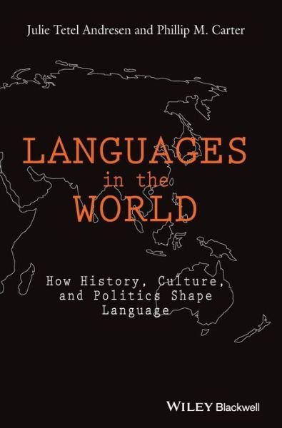 Cover for Tetel Andresen, Julie (Duke University, USA) · Languages In The World: How History, Culture, and Politics Shape Language (Inbunden Bok) (2016)