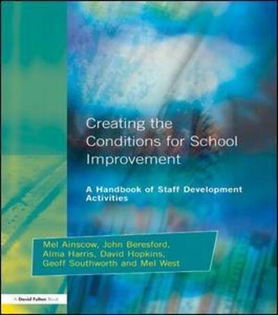 Cover for Mel Ainscow · Creating the Conditions for School Improvement: A Handbook of Staff Development Activities (Hardcover Book) (2016)
