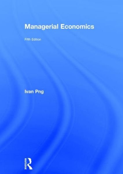 Cover for Png, Ivan (National University of Singapore, Singapore) · Managerial Economics (Gebundenes Buch) (2015)