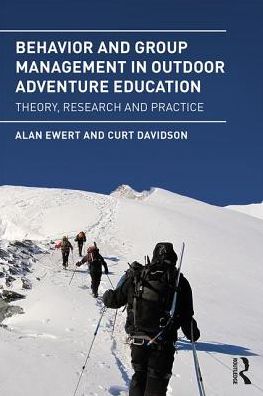 Cover for Alan Ewert · Behavior and Group Management in Outdoor Adventure Education: Theory, research and practice (Paperback Book) (2017)