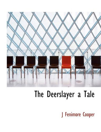 Cover for J Fenimore Cooper · The Deerslayer a Tale (Paperback Book) (2010)