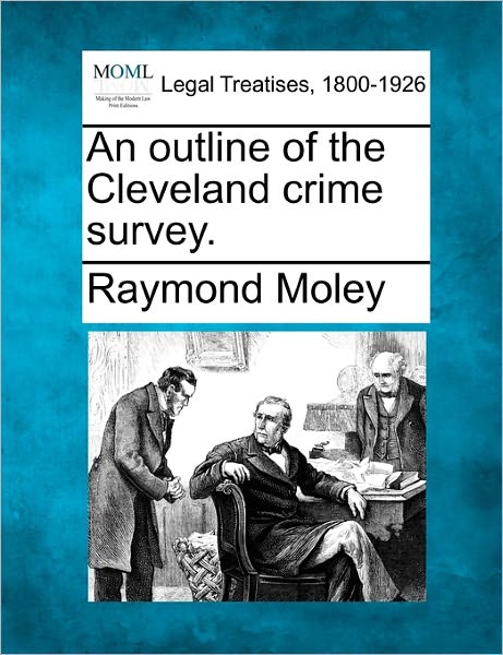 Cover for Raymond Moley · An Outline of the Cleveland Crime Survey. (Paperback Book) (2010)