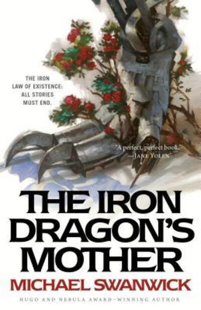 Iron Dragon's Mother - Michael Swanwick - Books - Doherty Associates, LLC, Tom - 9781250198259 - June 25, 2019