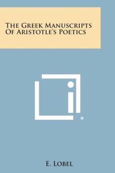 Cover for E Lobel · The Greek Manuscripts of Aristotle's Poetics (Pocketbok) (2013)