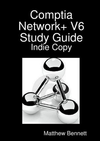 Cover for Matthew Bennett · Comptia Network+ V6 Study Guide - Indie Copy (Paperback Book) (2015)