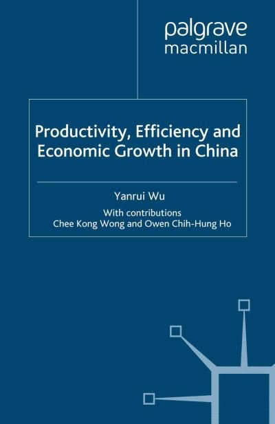 Cover for Y. Wu · Productivity, Efficiency and Economic Growth in China (Paperback Bog) [1st ed. 2008 edition] (2008)
