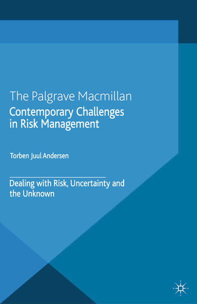 Contemporary Challenges in Risk Management: Dealing with Risk, Uncertainty and the Unknown (Paperback Book) [1st ed. 2014 edition] (2014)