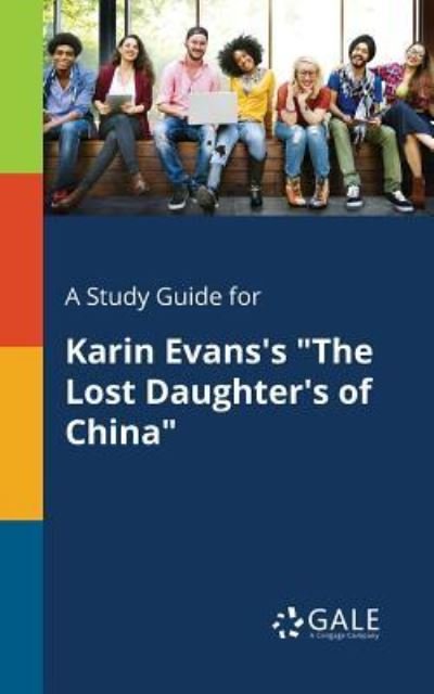 Cover for Cengage Learning Gale · A Study Guide for Karin Evans's the Lost Daughter's of China (Paperback Bog) (2017)