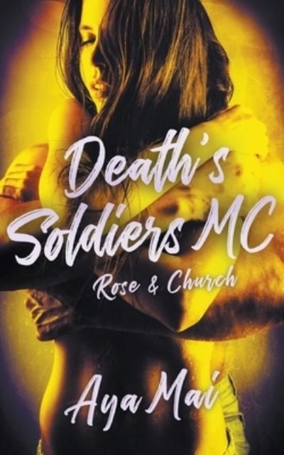 Cover for Aya Mai · Death's Soldiers MC - Rose &amp; Church (Paperback Book) (2018)