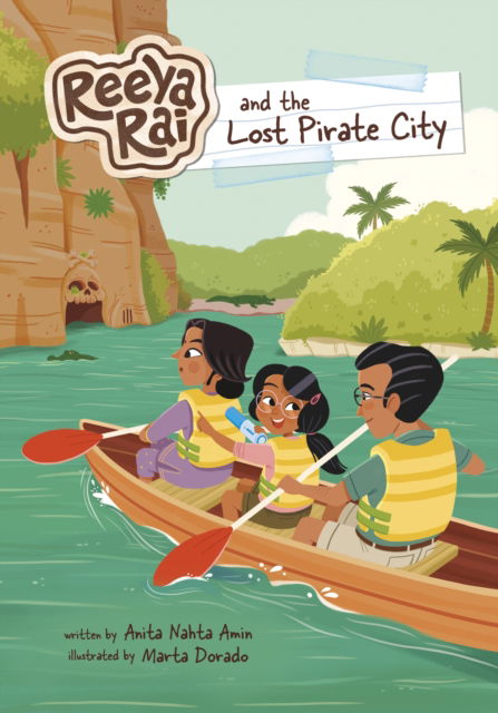 Reeya Rai and the Lost Pirate City - Reeya Rai: Adventurous Inventor - Anita Nahta Amin - Books - Capstone Global Library Ltd - 9781398261259 - July 17, 2025