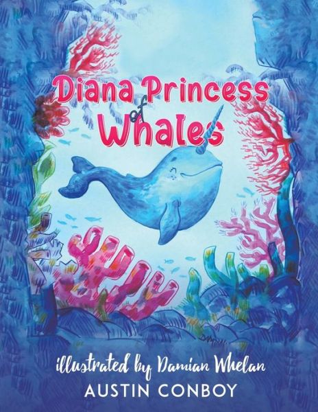 Cover for Austin Conboy · Diana Princess of Whales (Paperback Book) (2021)