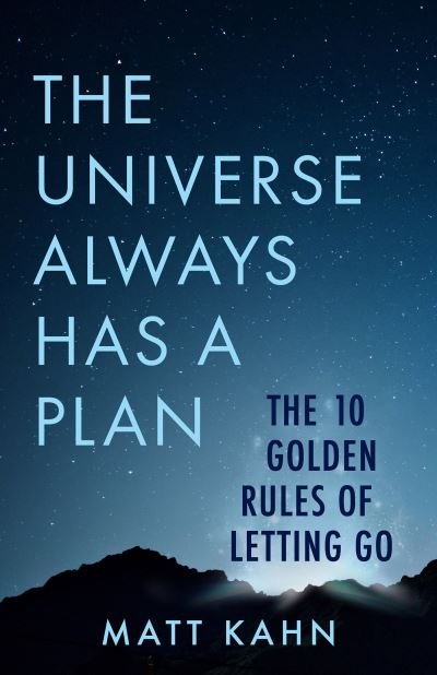 Cover for Matt Kahn · The Universe Always Has a Plan The 10 Golden Rules of Letting Go (Pocketbok) (2021)