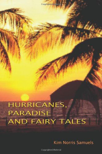 Cover for Kim Samuels · Hurricanes, Paradise and Fairy Tales (Pocketbok) (2003)