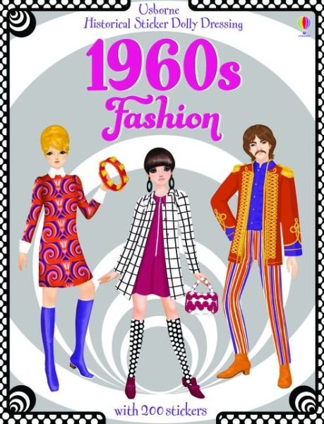 Historical Sticker Dolly Dressing 1960s Fashion - Historical Sticker Dolly Dressing - Emily Bone - Libros - Usborne Publishing Ltd - 9781409563259 - 1 de noviembre de 2014