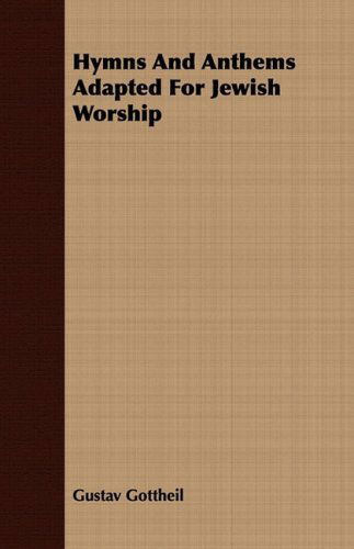 Cover for Gustav Gottheil · Hymns and Anthems Adapted for Jewish Worship (Paperback Book) (2008)