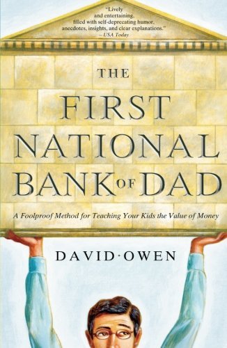 The First National Bank of Dad: a Foolproof Method for Teaching Your Kids the Value of Money - David Owen - Books - Simon & Schuster - 9781416534259 - April 24, 2007