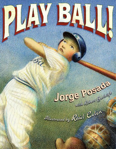 Play Ball! - Jorge Posada - Books - Simon & Schuster/Paula Wiseman Books - 9781416998259 - February 23, 2010