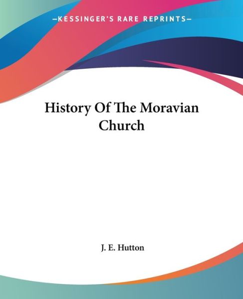 Cover for J. E. Hutton · History of the Moravian Church (Paperback Book) (2004)