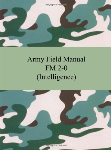 Army Field Manual Fm 2-0 (Intelligence) - The United States Army - Books - Digireads.com - 9781420928259 - 2007