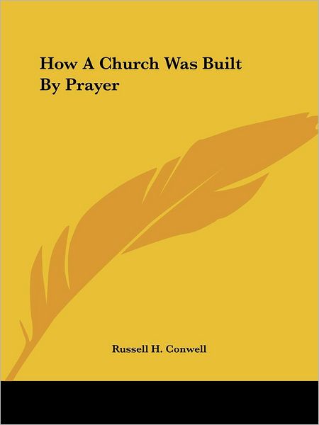 Cover for Russell H. Conwell · How a Church Was Built by Prayer (Paperback Book) (2005)