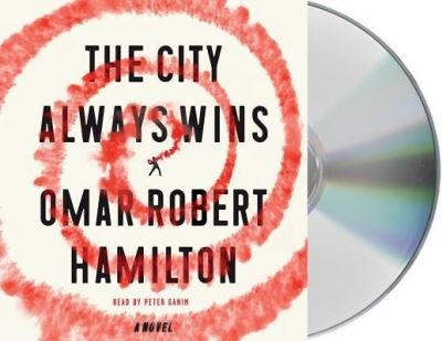 Cover for Omar Robert Hamilton · The City Always Wins A Novel (CD) (2017)