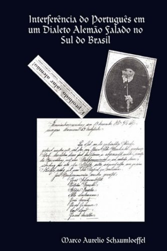 Cover for Marco Aurelio Schaumloeffel · Interferência Do Português Em Um Dialeto Alemão Falado No Sul Do Brasil (Paperback Book) [Portuguese, 1 edition] (2007)