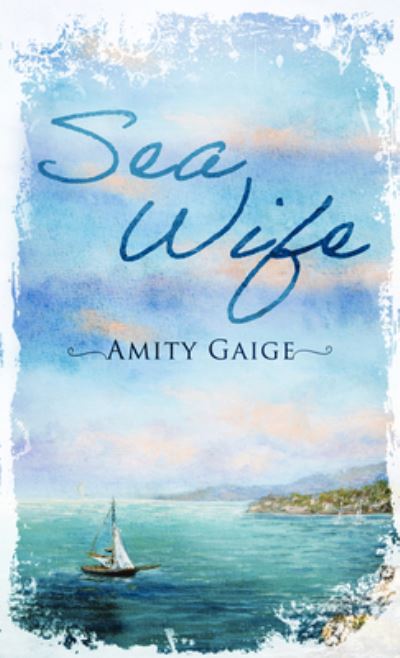 Cover for Amity Gaige · Sea Wife (Hardcover Book) (2020)