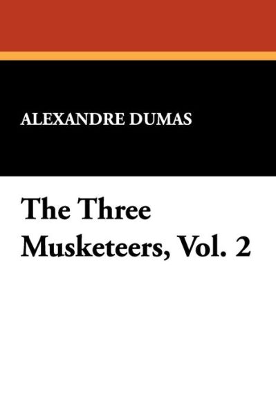 Cover for Alexandre Dumas · The Three Musketeers, Vol. 2 (Paperback Book) (2024)