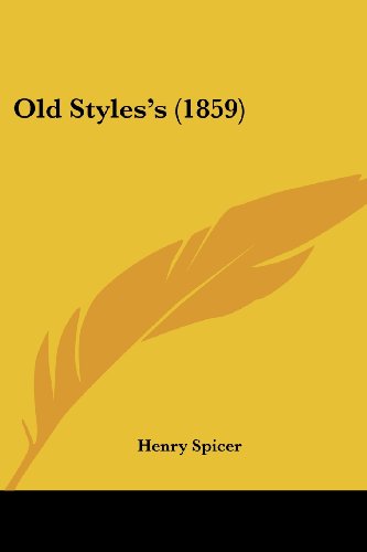 Cover for Henry Spicer · Old Styles's (1859) (Paperback Book) (2008)