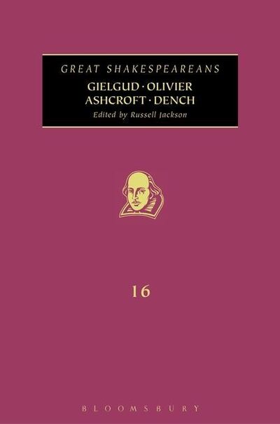 Cover for Russell Jackson · Gielgud, Olivier, Ashcroft, Dench: Great Shakespeareans: Volume XVI - Great Shakespeareans (Hardcover Book) (2013)