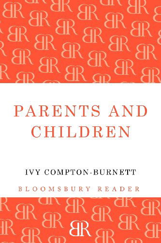 Cover for Ivy Compton-Burnett · Parents and Children (Paperback Book) [Reprint edition] (2012)