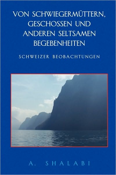 Cover for A Shalabi · Von Schwiegermuttern, Geschossen Und Anderen Seltsamen Begebenheiten (Paperback Book) (2009)