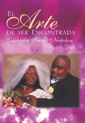 Cover for Cassandra Smalls Nicholson · El Arte de ser Encontrada (Hardcover Book) (2017)