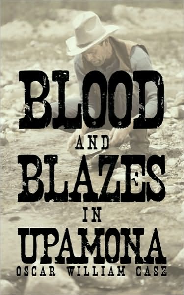 Cover for Oscar William Case · Blood and Blazes in Upamona (Pocketbok) (2010)