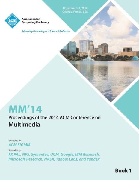 Cover for MM 14 Conference Committee · MM14, 22nd ACM International Conference on Multimedia V1 (Paperback Bog) (2015)