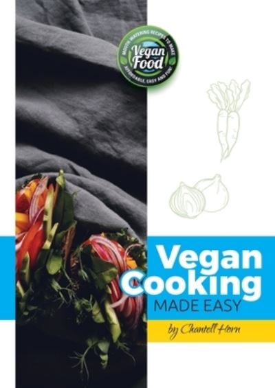 Cover for Chantell Horn · Vegan Cooking Made Easy (Book) (2022)