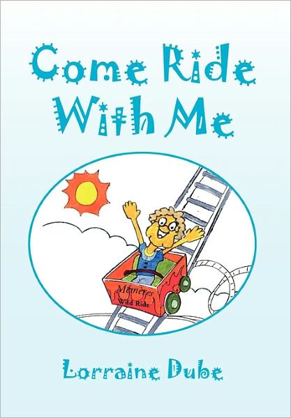 Cover for Lorraine Dube · Come Ride with Me (Paperback Book) (2011)