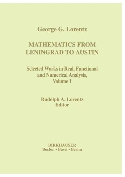 Cover for Rudolph a Lorentz · Mathematics from Leningrad to Austin: George G. Lorentz Selected Works in Real, Functional and Numerical Analysis Volume 1 (Softcover Reprint of the O (Paperback Bog) [Softcover Reprint of the Original 1st Ed. 1997 edition] (2011)