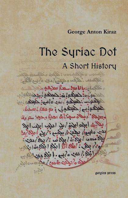 Cover for George Kiraz · The Syriac Dot: A Short History (Hardcover Book) (2015)