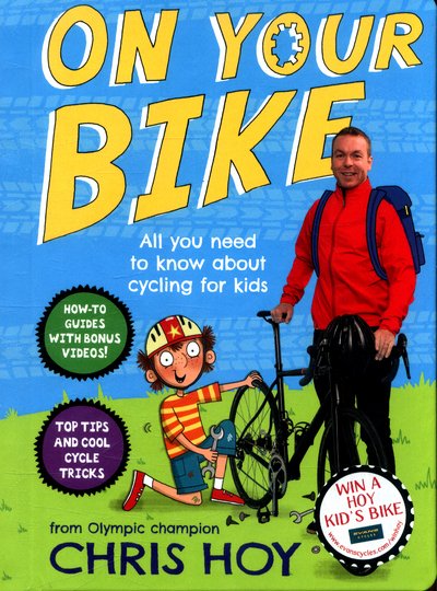 Cover for Sir Chris Hoy · On Your Bike: All you need to know about cycling for kids (Spiral Book) (2016)
