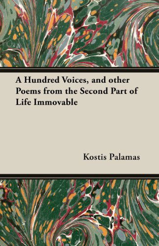 Cover for Kostis Palamas · A Hundred Voices, and Other Poems from the Second Part of Life Immovable (Paperback Book) (2013)